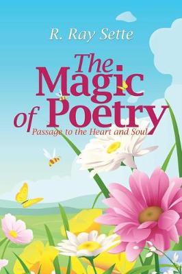 The Magic of Poetry: Passage to the Heart and Soul (Paperback)
