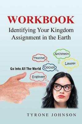 Workbook: Identifying Your Kingdom Assignment in the Earth (Paperback)
