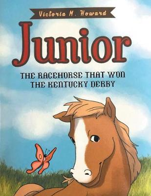 Junior: The Racehorse That Won Kentucky Derby (Paperback)