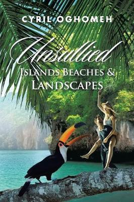 Unsullied Islands, Beaches & Landscapes (Paperback)