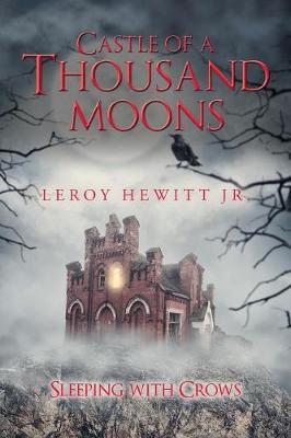 Castle of a Thousand Moons: Sleeping with Crows (Paperback)