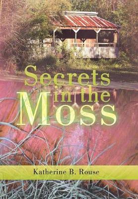 Secrets in the Moss (Hardback)