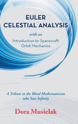 Euler Celestial Analysis: Introduction to Spacecraft Orbit Mechanics (Hardback)