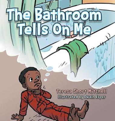The Bathroom Tells on Me (Hardback)