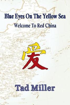 Blue Eyes on the Yellow Sea: Welcome to Red China (Paperback)