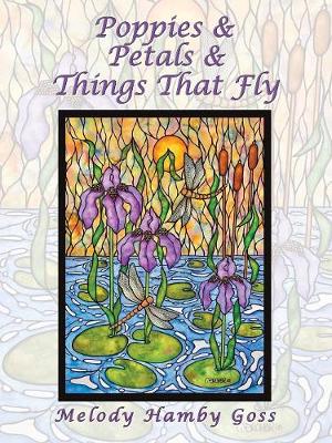 Poppies & Petals & Things That Fly (Paperback)