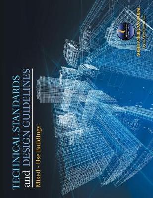 Technical Standards and Design Guidelines: Mixed - Use Buildings (Paperback)