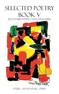 Selected Poetry Book V: 21st Century Poetry Cantos Epigrammes (Paperback)