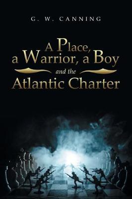 A Place, a Warrior, a Boy and the Atlantic Charter (Paperback)