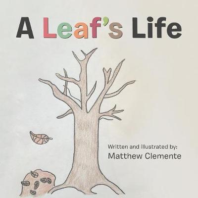 A Leaf's Life (Paperback)