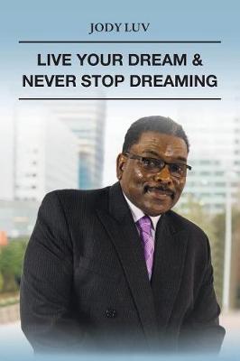 Live Your Dream & Never Stop Dreaming: Never Stop Dreaming (Paperback)