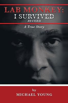 Lab Monkey: I Survived Revised: A True Story (Paperback)