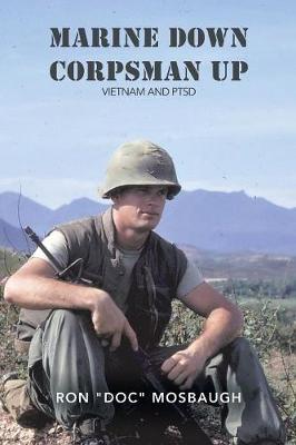 Marine Down, Corpsman Up: Vietnam and Ptsd (Paperback)