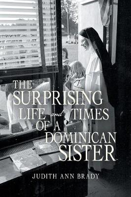 The Surprising Life and Times of a Dominican Sister (Paperback)