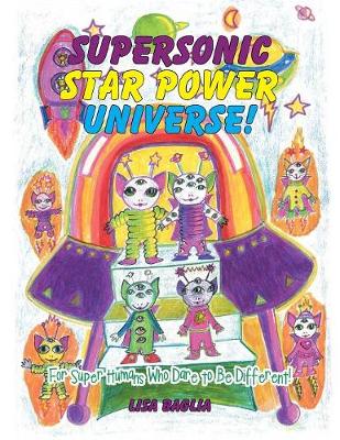 Supersonic Star Power Universe!: For Super Humans Who Dare to Be Different! (Paperback)