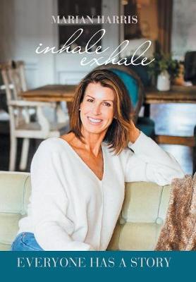Inhale Exhale: Everyone Has a Story (Hardback)
