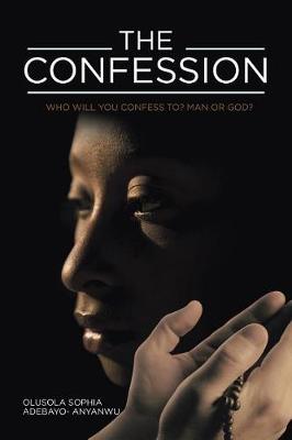 The Confession: Who Will You Confess To? Man or God? (Paperback)