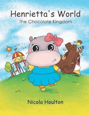 Henrietta's World: The Chocolate Kingdom (Paperback)