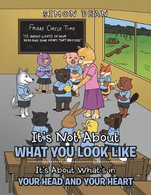 It's Not about What You Look Like: It's about What's in Your Head and Your Heart (Paperback)