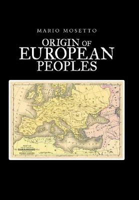 Origins of European Peoples: Part One: Ancient History (Hardback)