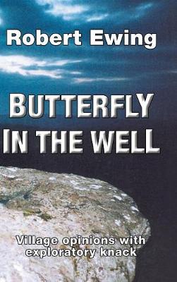 Butterfly in the Well: Village Opinions with Exploratory Knack (Hardback)