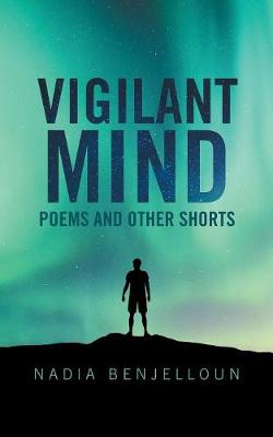 Vigilant Mind: Poems and Other Shorts (Paperback)