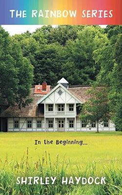 The Rainbow Series: In the Beginning . . . (Paperback)