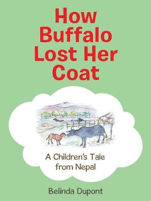 How Buffalo Lost Her Coat: A Children's Tale from Nepal (Paperback)