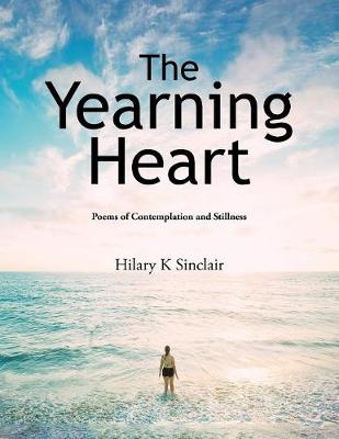 The Yearning Heart: Poems of Contemplation and Stillness (Paperback)