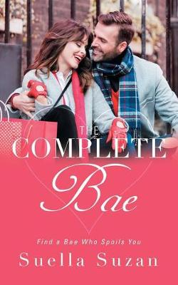 The Complete Bae: Find a Bae Who Spoils You (Paperback)