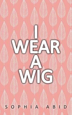 I Wear a Wig (Paperback)
