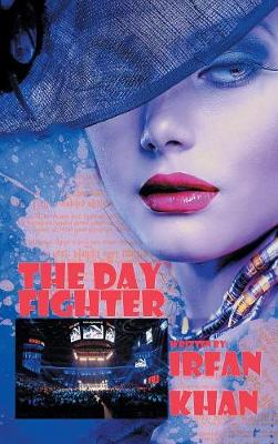 The Day Fighter: (fight for Her) (Hardback)