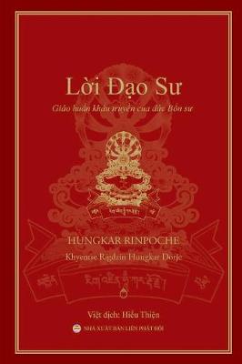 Lời Đạo Sư: Gi�o Huấn Khẩu Truyền Của Đức Bổn Sư (Paperback)