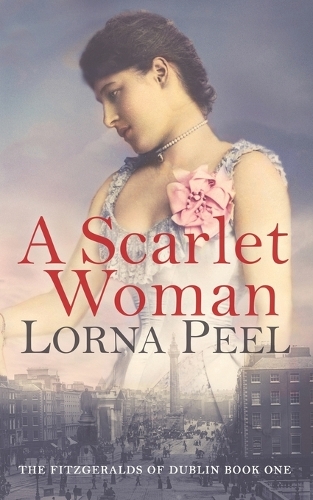 A Scarlet Woman: The Fitzgeralds of Dublin Book One - Fitzgeralds of Dublin 1 (Paperback)