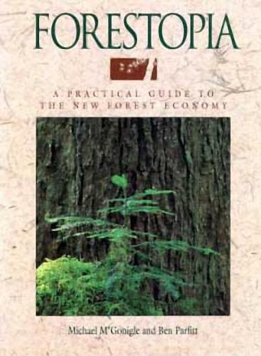 Forestopia: A Practical Guide to the New Forest Economy (Paperback)
