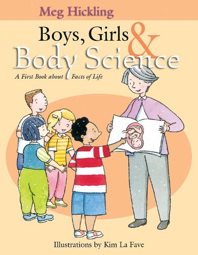 Boys,Girls & Body Science: A First Book About the Facts of Life (Hardback)