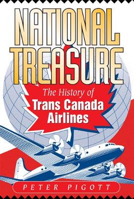 National Treasure: The History of Trans Canada Airlines (Hardback)