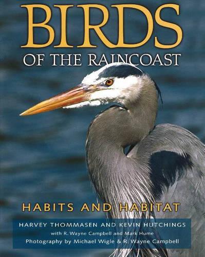 Birds of the Raincoast: Habits & Habitat (Hardback)