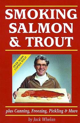 Smoking Salmon and Trout: Plus Canning, Freezing, Pickling and More (Paperback)