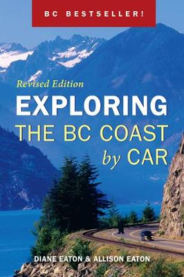 Exploring the BC Coast by Car: Revised Edition (Paperback)