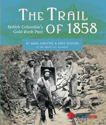 Trail of 1858: British Columbia's Gold Rush Past (Paperback)