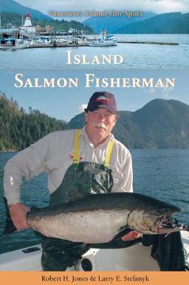 Island Salmon Fisherman: Vancouver Island Hotspots (Paperback)
