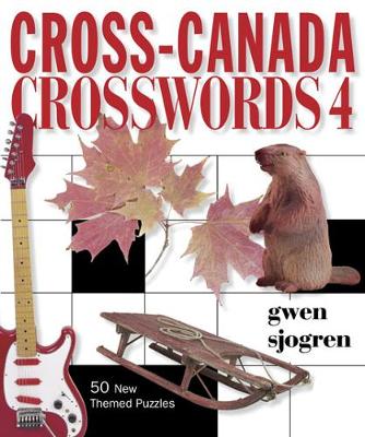 Cross Canadian Crosswords 4: 50 New Themed Puzzles (Paperback)