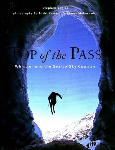 Top of the Pass: Whistler & the Sea-to-Sky Country (Paperback)