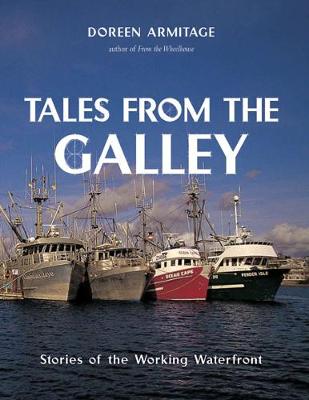 Tales from the Galley: Stories of the Working Waterfront (Hardback)