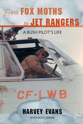 From Fox Moths to Jet Rangers: A Bush Pilot's Life (Paperback)