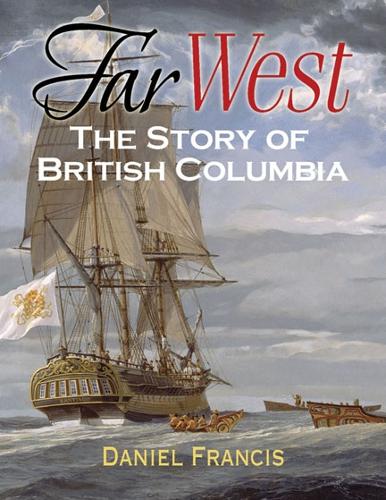 Far West: The Story of British Columbia (Paperback)