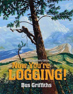 Now You're Logging! (Paperback)