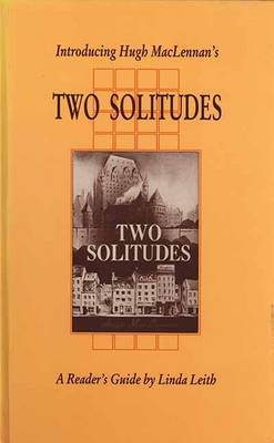 Introducing Hugh MacLennan's 'Two Solitudes' - Canadian Fiction Studies 10.00 (Hardback)