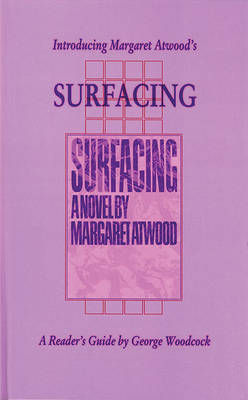 Introducing Margaret Atwood's 'Surfacing' - Canadian Fiction Studies 4.00 (Hardback)